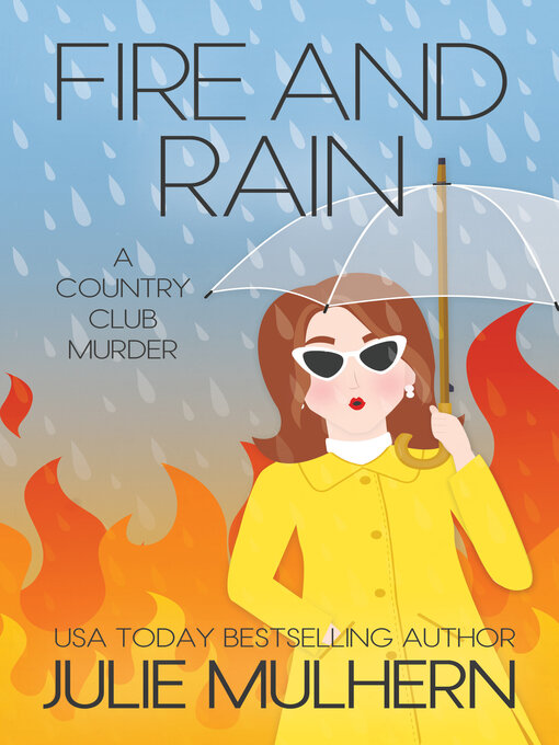 Title details for Fire and Rain by Julie Mulhern - Available